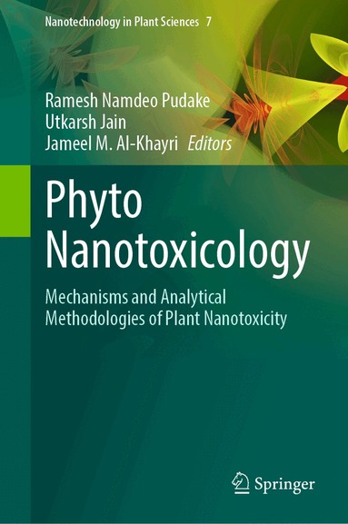 Ramesh Namdeo Pudake, Utkarsh Jain, Jameel M. Al-Khayri - Phyto Nanotoxicology, Inbunden