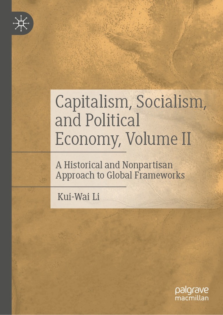 Kui-Wai Li - Capitalism, Socialism, and Political Economy, Volume II, Inbunden