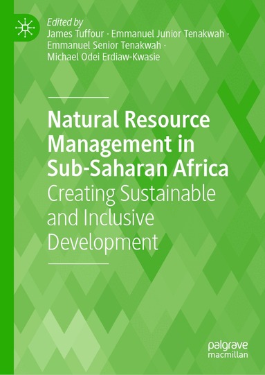 James Tuffour, Emmanuel Junior Tenakwah, Emmanuel Senior Tenakwah, Michael Odei Erdiaw-Kwasie - Natural Resource Management in Sub-Saharan Africa, Inbunden