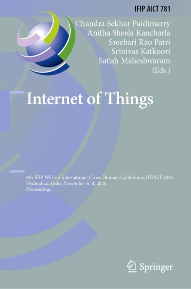Chandra Sekhar Paidimarry, Anitha Sheela Kancharla, Sreehari Rao Patri, Srinivas Katkoori, Satish Maheshwaram - Internet of Things, Inbunden