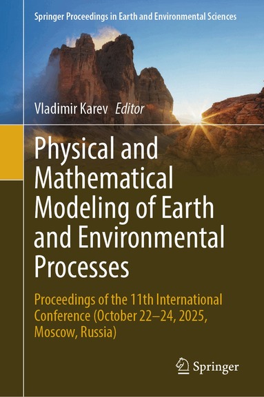 Vladimir Karev - Physical and Mathematical Modeling of Earth and Environmental Processes, Inbunden