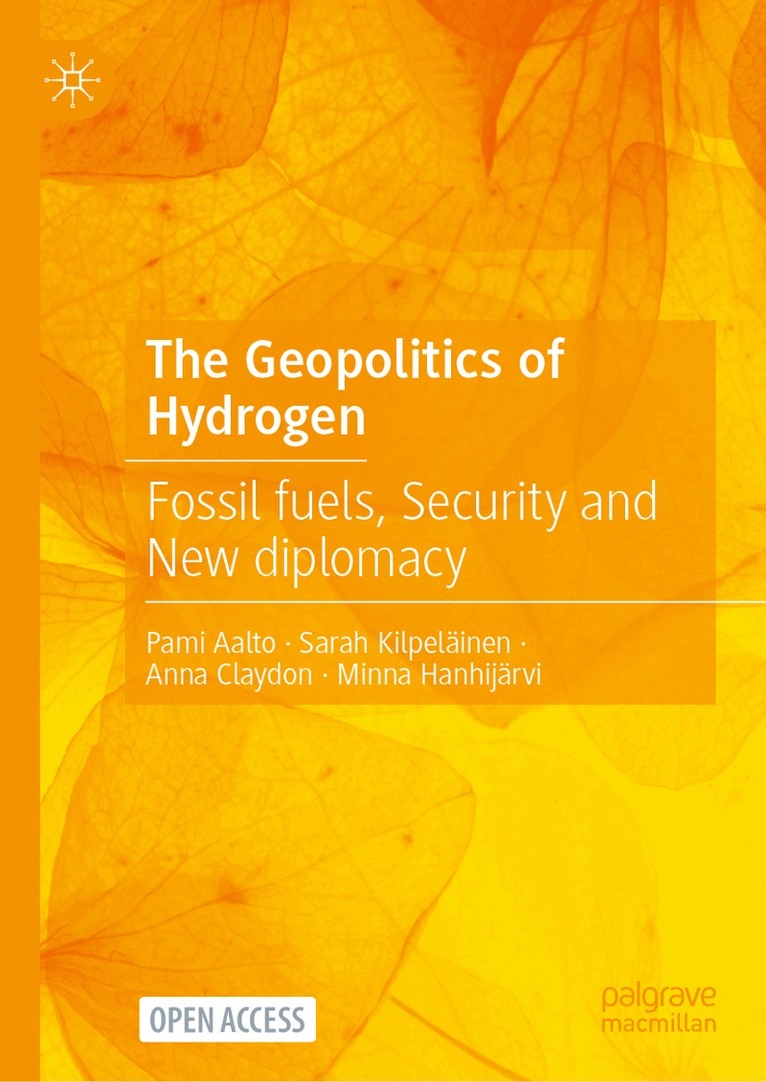 Pami Aalto, Sarah Kilpeläinen, Anna Claydon, Minna Hanhijärvi - Geopolitics of Hydrogen, Inbunden