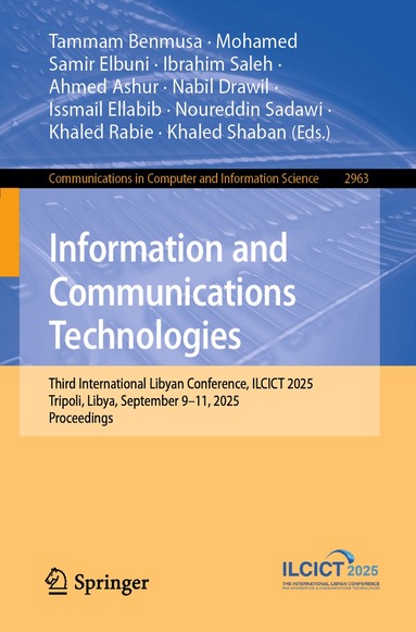 Tammam Benmusa, Mohamed Samir Elbuni, Ibrahim Saleh, Ahmed Ashur, Nabil Drawil, Issmail Ellabib, Noureddin Sadawi, Khaled Rabie, Khaled Shaban - Information and Communications Technologies, Häftad
