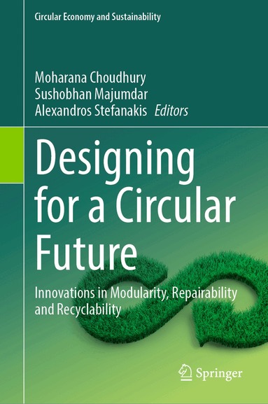 Moharana Choudhury, Sushobhan Majumdar, Alexandros Stefanakis - Designing for a Circular Future, Inbunden