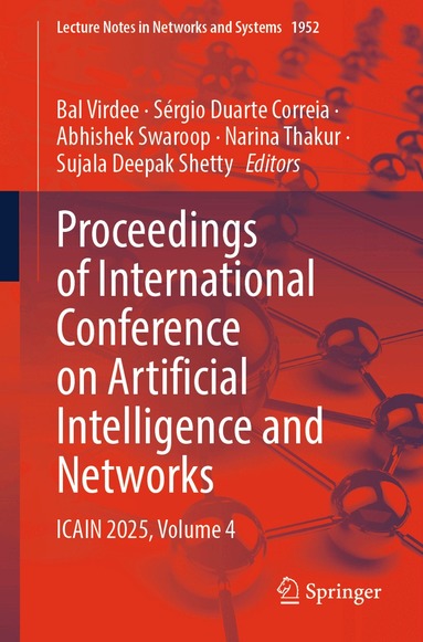 Bal Virdee, Sérgio Duarte Correia, Abhishek Swaroop, Narina Thakur, Sujala Deepak Shetty - Proceedings of International Conference on Artificial Intelligence and Networks, Häftad