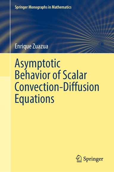 Enrique Zuazua - Asymptotic Behavior of Scalar Convection-Diffusion Equations, Inbunden