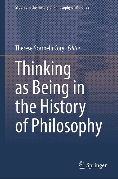 Therese Scarpelli Cory - Thinking as Being in the History of Philosophy, Inbunden