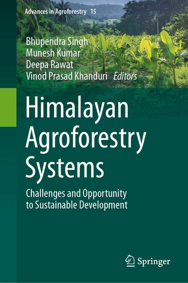 Bhupendra Singh, Munesh Kumar, Deepa Rawat, Vinod Prasad Khanduri - Himalayan Agroforestry Systems, Inbunden