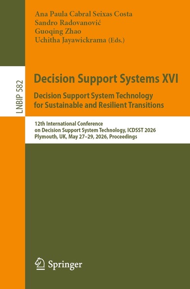 Ana Paula Cabral Seixas Costa, Sandro Radovanović, Guoqing Zhao, Uchitha Jayawickrama - Decision Support Systems XVI. Decision Support System Technology for Sustainable and Resilient Transitions, Häftad