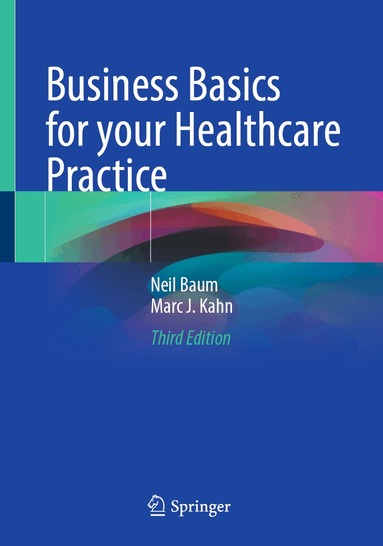 Neil Baum, Marc J. Kahn - Business Basics for your Healthcare Practice, Häftad