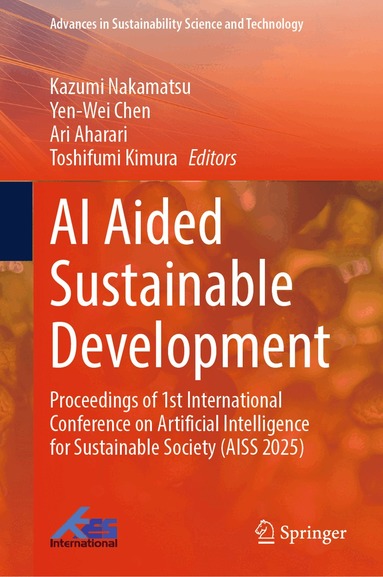 Kazumi Nakamatsu, Yen-Wei Chen, Ari Aharari, Toshifumi Kimura - AI aided Sustainable Development, Inbunden
