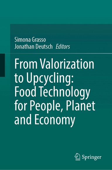 Simona Grasso, Jonathan Deutsch - From Valorization to Upcycling: Food Technology for People, Planet and Economy, Inbunden