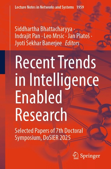 Siddhartha Bhattacharyya, Indrajit Pan, Leo Mrsic, Jan Platoš, Jyoti Sekhar Banerjee - Recent Trends in Intelligence Enabled Research, Häftad
