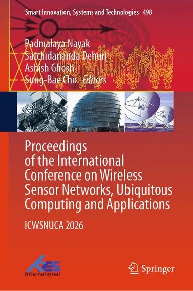 Padmalaya Nayak, Satchidananda Dehuri, Ashish Ghosh, Sung-Bae Cho - Proceedings of the International Conference on Wireless Sensor Networks, Ubiquitous Computing and Applications, Inbunden