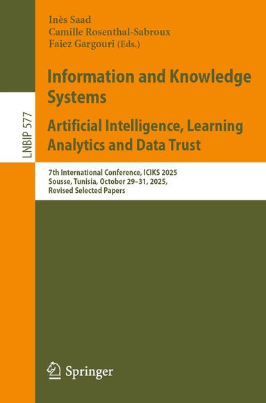 Inès Saad, Camille Rosenthal-Sabroux, Faiez Gargouri - Information and Knowledge Systems. Artificial Intelligence, Learning Analytics and Data Trust, Häftad