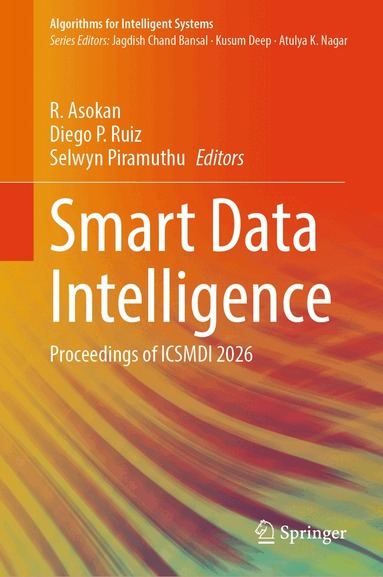 R. Asokan, Diego P. Ruiz, Selwyn Piramuthu - Smart Data Intelligence, Inbunden