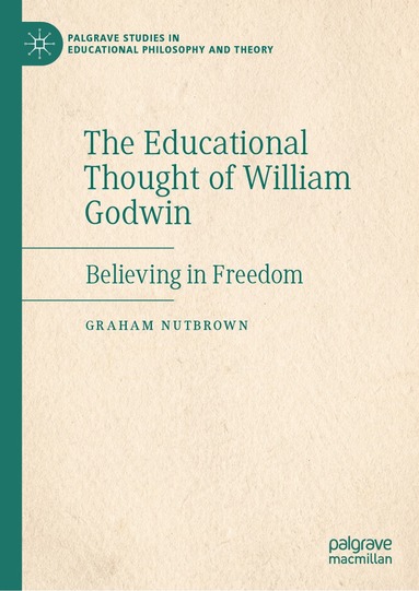 Graham Nutbrown - Educational Thought of William Godwin, Inbunden