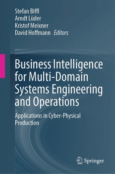 Stefan Biffl, Arndt Lüder, Kristof Meixner, David Hoffmann - Business Intelligence for Multi-Domain Systems Engineering and Operations, Inbunden