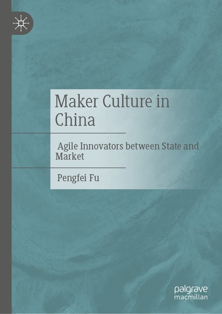 Pengfei Fu - Maker Culture in China, Inbunden