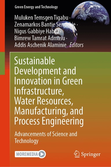 Muluken Temsgen Tigabu, Zenamarkos Bantie Sendekie, Nigus Gabbiye Habtu, Bimrew Tamrat Admasu, Addis Aschenik Alaminie - Sustainable Development and Innovation in Green Infrastructure, Water Resources, Manufacturing, and Process Engineering, Inbunden