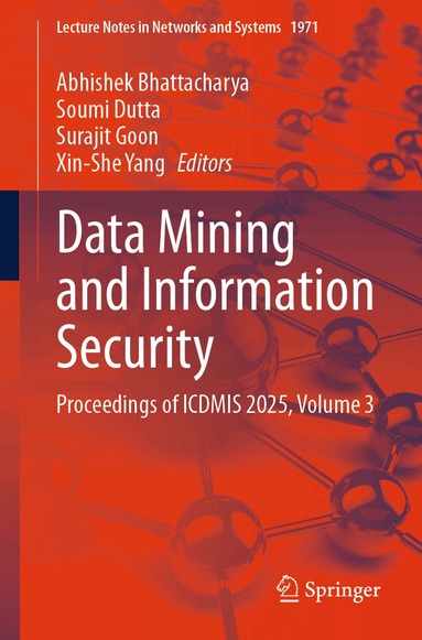 Abhishek Bhattacharya, Soumi Dutta, Surajit Goon, Xin-She Yang - Data Mining and Information Security, Häftad