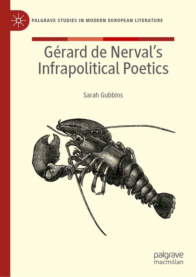 Sarah Gubbins - Gérard de Nerval’s Infrapolitical Poetics, Inbunden
