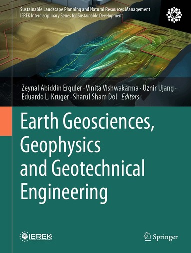 Zeynal Abiddin Erguler, Vinita Vishwakarma, Uznir Ujang, Eduardo L. Krüger, Sharul Sham Dol - Earth Geosciences, Geophysics and Geotechnical Engineering, Inbunden