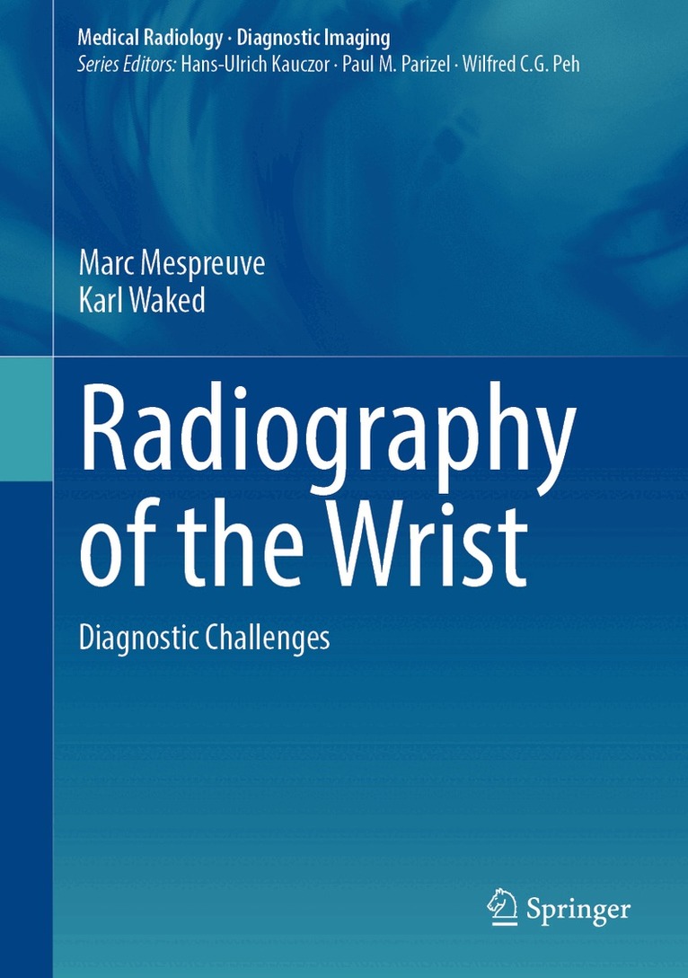 Marc Mespreuve, Karl Waked - Radiography of the Wrist, Inbunden