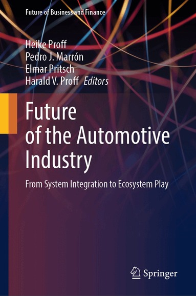 Heike Proff, Pedro J. Marrón, Elmar Pritsch, Harald V. Proff - Future of the Automotive Industry, Inbunden