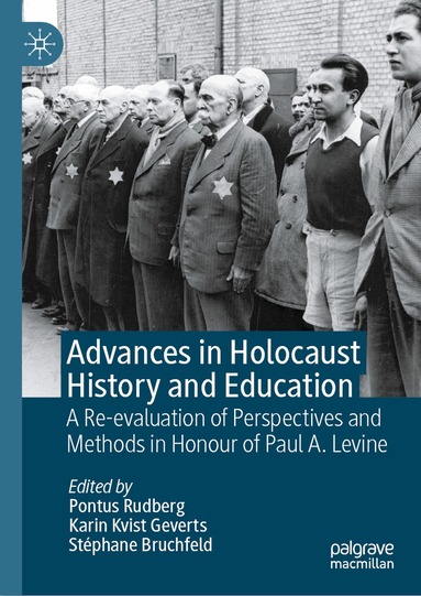 Pontus Rudberg, Karin Kvist Geverts, Stéphane Bruchfeld - Advances in Holocaust History and Education, Inbunden