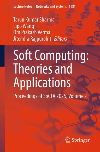 Tarun Kumar Sharma, Lipo Wang, Om Prakash Verma, Jitendra Rajpurohit - Soft Computing: Theories and Applications, Häftad