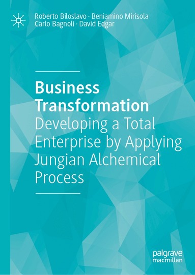 Roberto Biloslavo, Beniamino Mirisola, Carlo Bagnoli, David Edgar - Business Transformation, Inbunden
