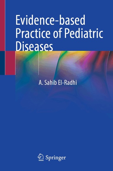 A. Sahib El-Radhi - Evidence-based Practice of Pediatric Diseases, Häftad