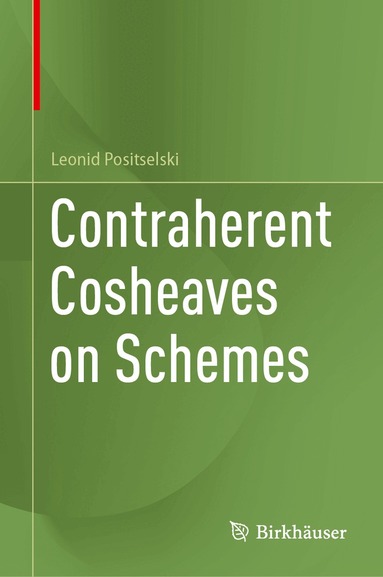 Leonid Positselski - Contraherent Cosheaves on Schemes, Inbunden