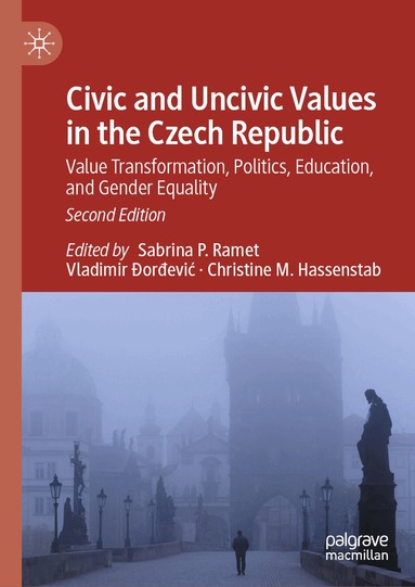 Sabrina P. Ramet, Vladimir Ðorđević, Christine M. Hassenstab - Civic and Uncivic Values in the Czech Republic, Inbunden