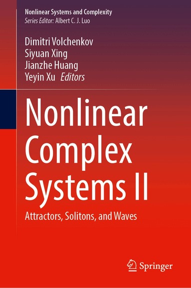 Dimitri Volchenkov, Siyuan Xing, Jianzhe Huang, Yeyin Xu - Nonlinear Complex Systems II, Inbunden