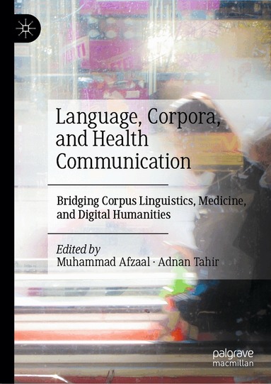 Muhammad Afzaal, Adnan Tahir - Language, Corpora, and Health Communication, Inbunden
