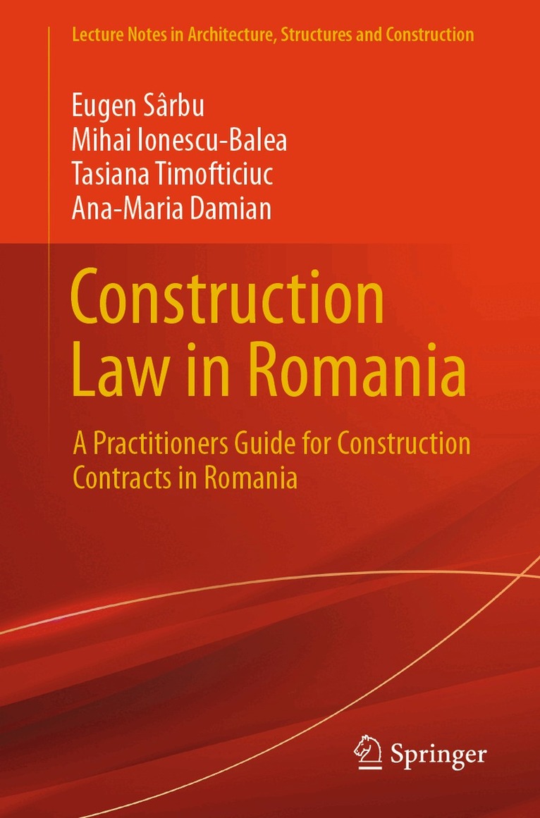 Eugen Sârbu, Mihai Ionescu-Balea, Tasiana Timofticiuc, Ana-Maria Damian - Construction Law in Romania, Häftad. Tillgänglighet: Lägg i varukorg