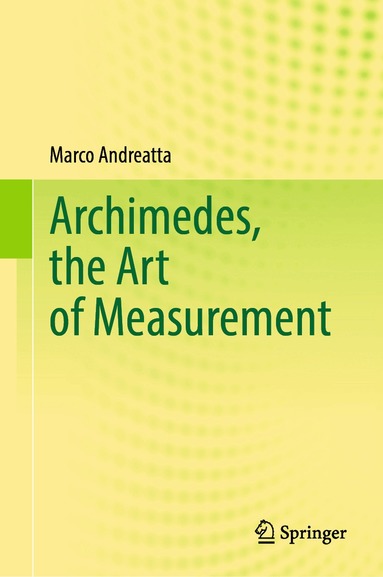 Marco Andreatta - Archimedes, the Art of Measurement, Inbunden