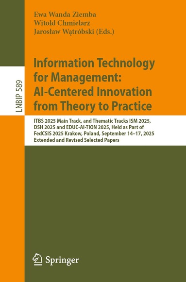 Ewa Wanda Ziemba, Witold Chmielarz, Jarosław Wątróbski - Information Technology for Management: AI-Centered Innovation from Theory to Practice, Häftad