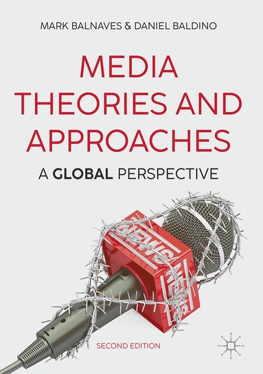 Mark Balnaves, Daniel Baldino - Media Theories and Approaches, Häftad