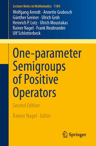 Wolfgang Arendt, Annette Grabosch, Günther Greiner, Ulrich Groh, Heinrich P. Lotz, Ulrich Moustakas, Rainer Nagel, Frank Neubrander, Ulf Schlotterbeck, Rainer Nagel - One-parameter Semigroups of Positive Operators, Häftad