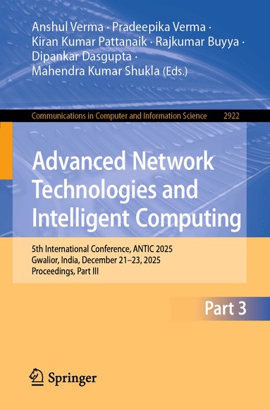 Anshul Verma, Pradeepika Verma, Kiran Kumar Pattanaik, Rajkumar Buyya, Dipankar Dasgupta, Mahendra Kumar Shukla - Advanced Network Technologies and Intelligent Computing, Häftad