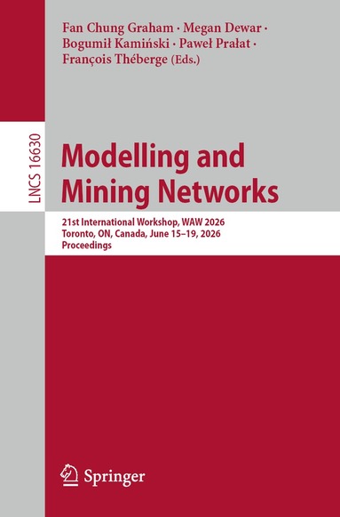 Fan Chung Graham, Megan Dewar, Bogumił Kamiński, Paweł Prałat, François Théberge - Modelling and Mining Networks, Häftad