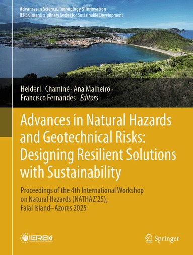 Helder I. Chaminé, Ana Malheiro, Francisco Fernandes - Advances in Natural Hazards and Geotechnical Risks: Designing Resilient Solutions with Sustainability, Inbunden