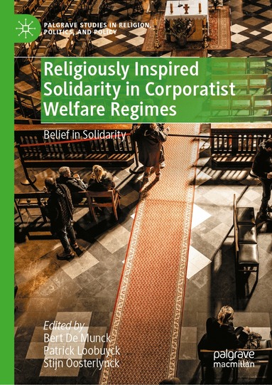 Bert De Munck, Patrick Loobuyck, Stijn Oosterlynck - Religiously Inspired Solidarity in Corporatist Welfare Regimes, Inbunden