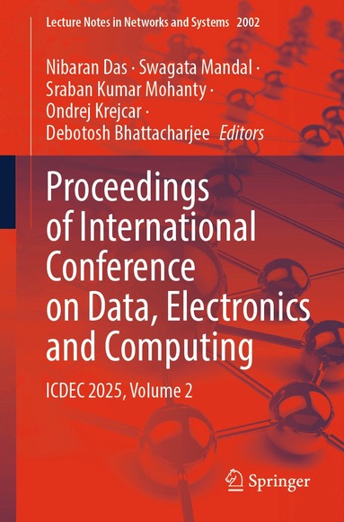 Nibaran Das, Swagata Mandal, Sraban Kumar Mohanty, Ondrej Krejcar, Debotosh Bhattacharjee - Proceedings of International Conference on Data, Electronics and Computing, Häftad