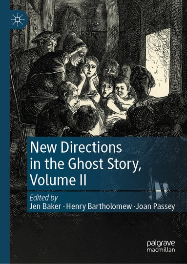Henry Bartholomew, Jen Baker, Henry Bartholomew, Joan Passey - New Directions in the Ghost Story, Volume II, Inbunden