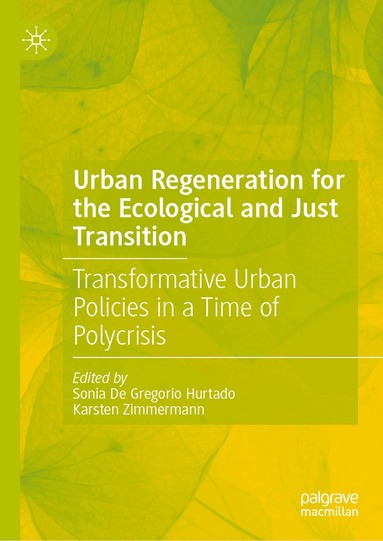 Sonia De Gregorio Hurtado, Karsten Zimmermann - Urban Regeneration for the Ecological and Just Transition, Inbunden