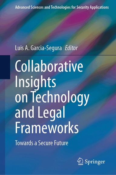 Luis A. Garcia-Segura - Collaborative Insights on Technology and Legal Frameworks, Inbunden